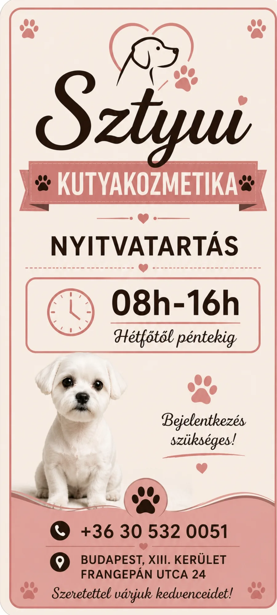 A Sztyui Kutyakozmetika nyitvatartási táblája: hétfőtől péntekig 8–16 óra